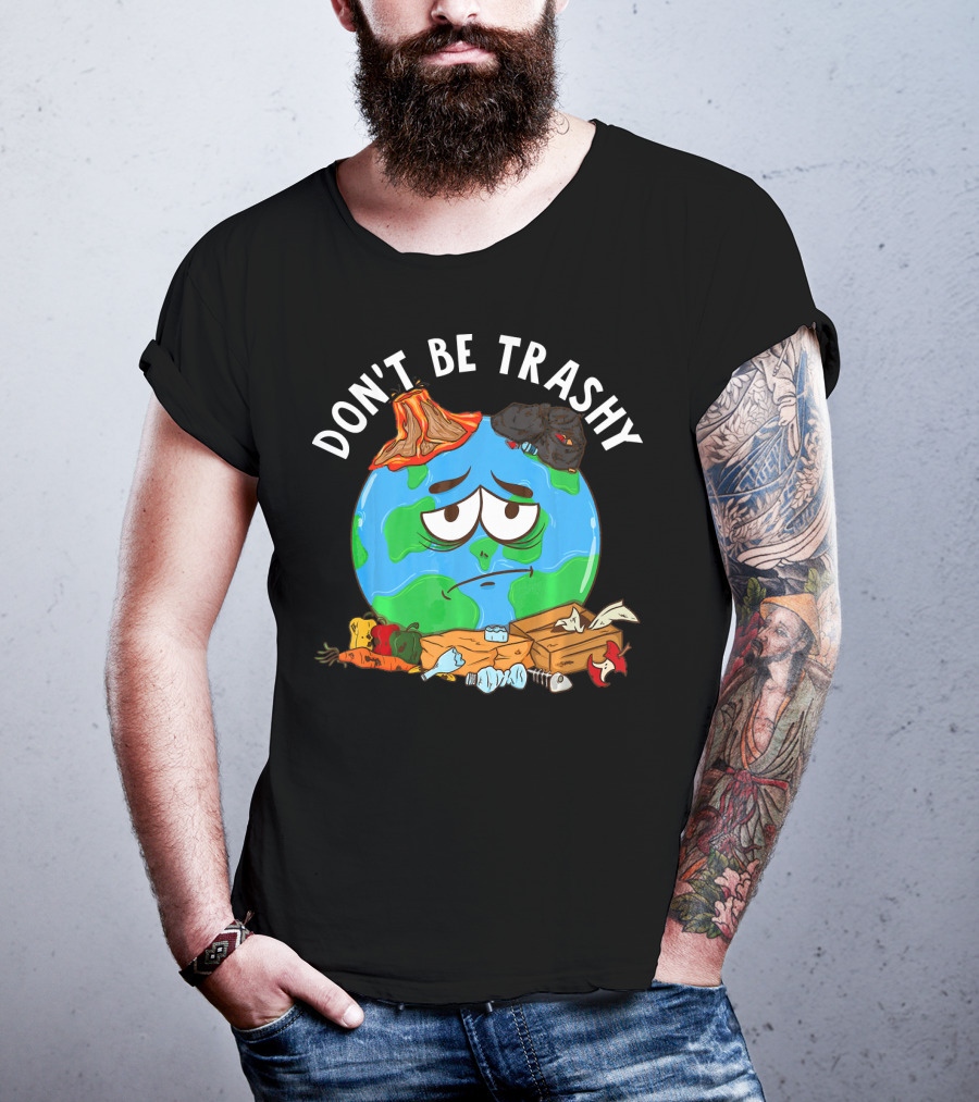 Don't Be Trashy Earth Illustration Recycling Awareness T-Shirt
