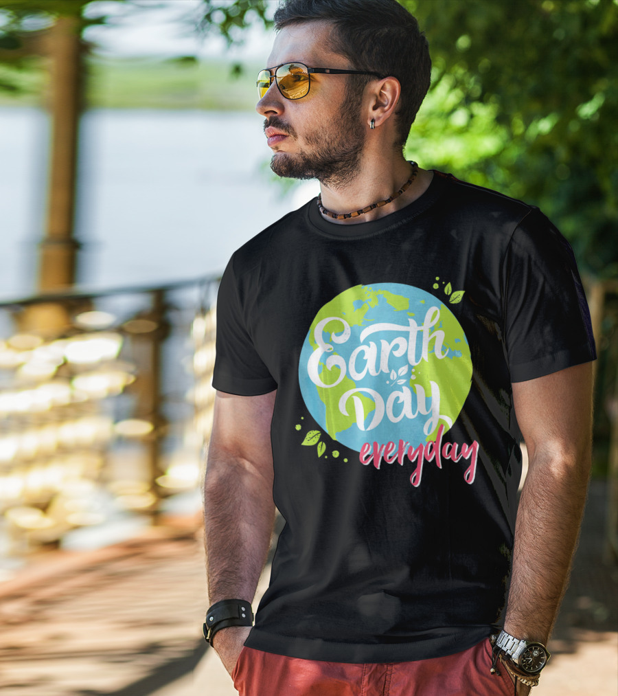 Earth Day Everyday Celebrate Earth Day T-Shirt