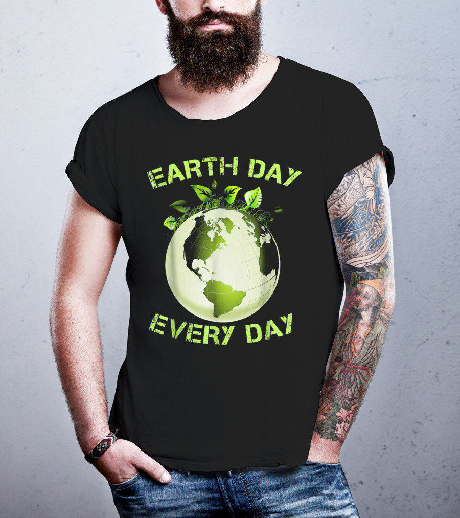 Earth Day Every Day T-Shirt