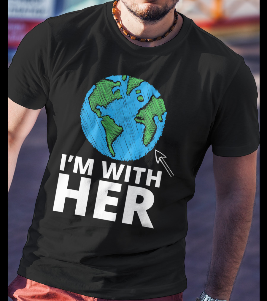 I'm With Her Earth Planet Arrow Earth T-Shirt