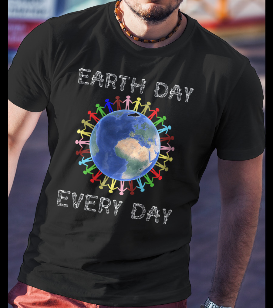 Earth Day Every Day Colorful Unity Around The Planet T-Shirt