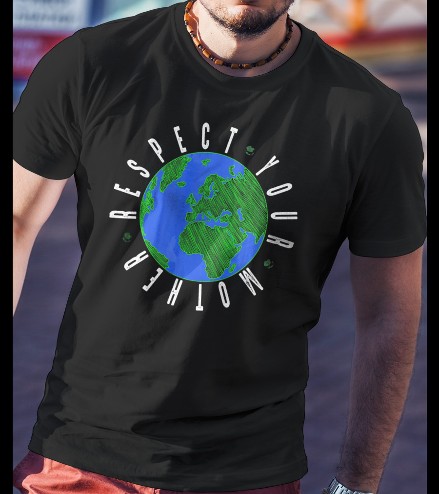 Respect Your Mother Greenhouse Guardian Celebrating Earth T-Shirt