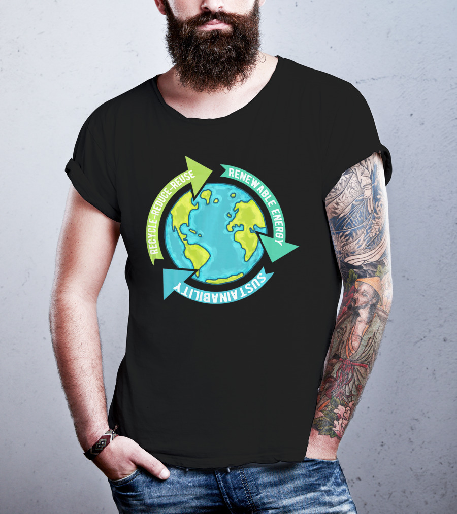 Recycle Reduce Reuse Renewable Energy Sustainability Earth T-Shirt