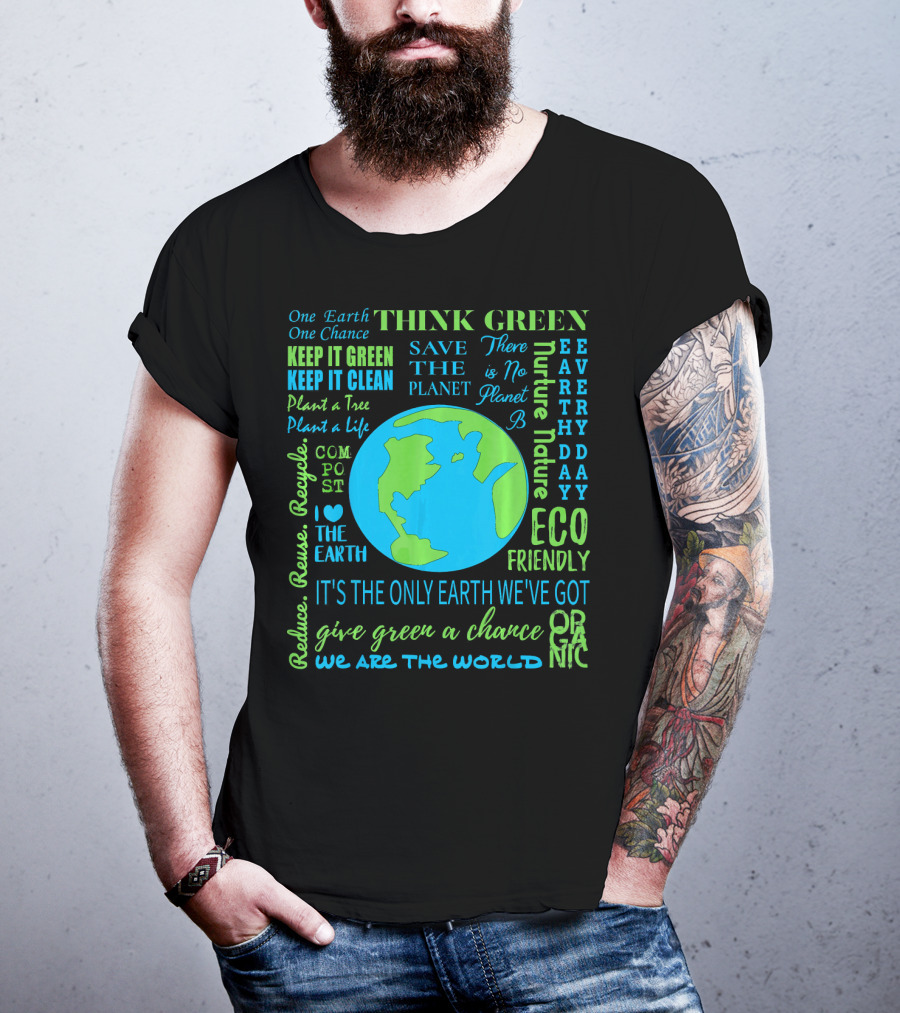 Think Green Save The Planet Eco Friendly One Earth One Chance T-Shirt