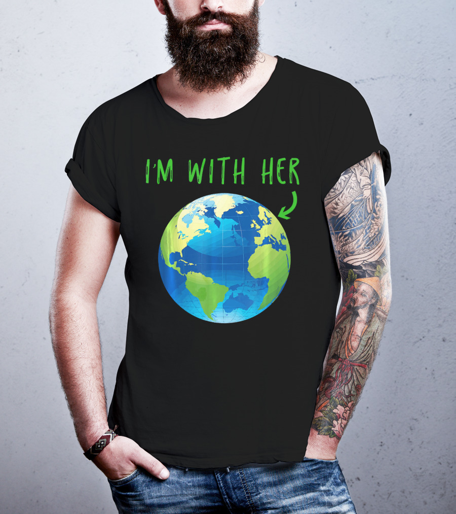 I'm With Her Planet Earth Day T-Shirt