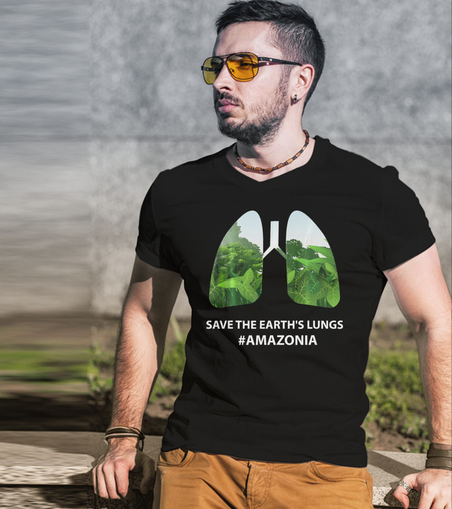 Save The Earth's Lungs #Amazonia T-Shirt