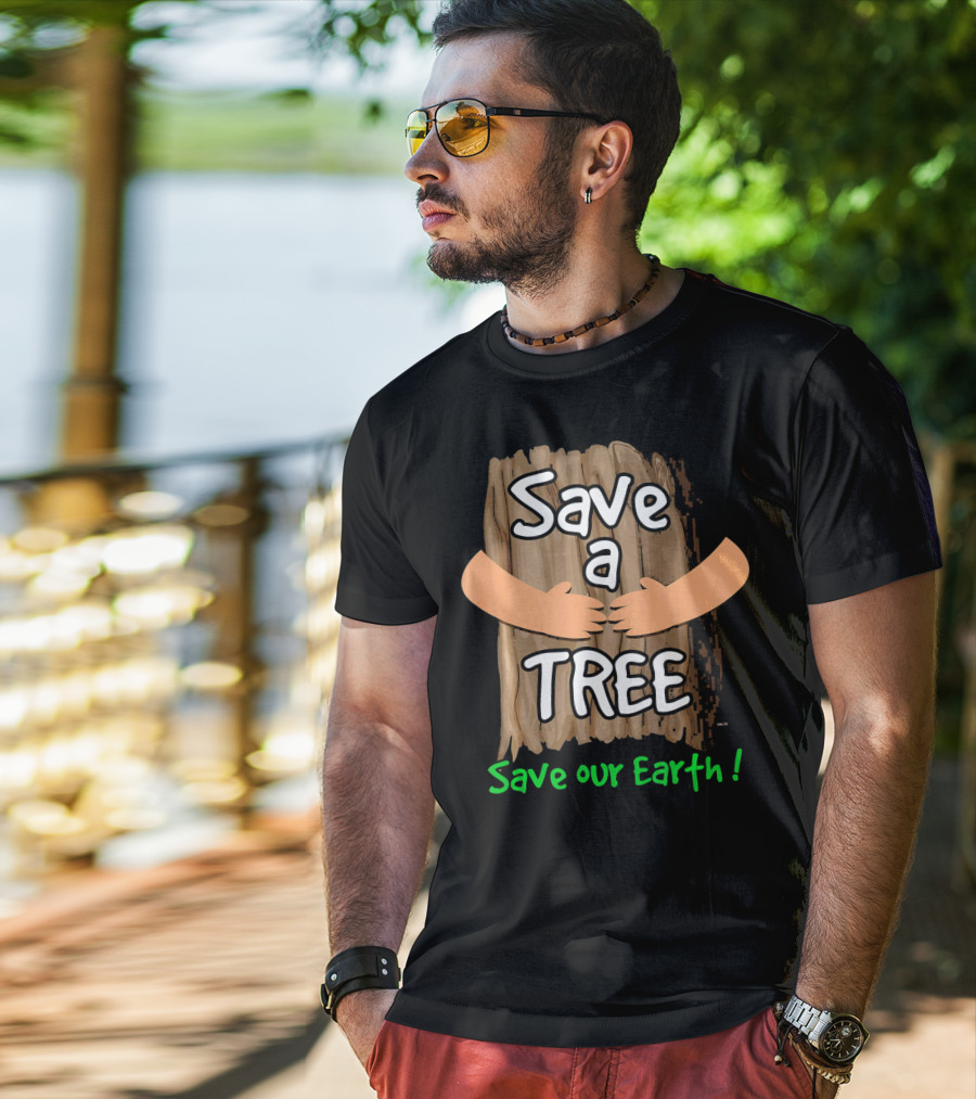 Save A Tree Save Our Earth Hugging Tree T-Shirt