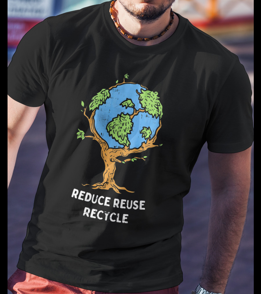 Reduce Reuse Recycle Earth Day Tree Planet T-Shirt