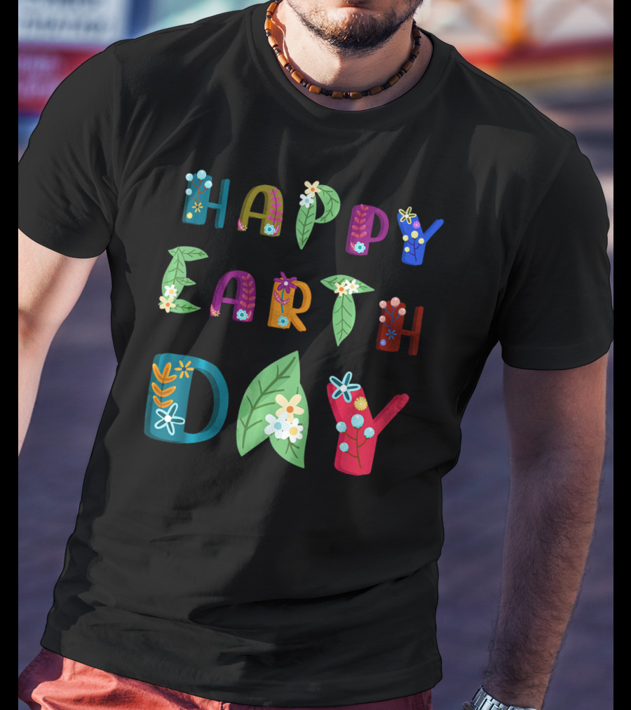 Happy Earth Day Nature Lovers Floral Lettering T-Shirt