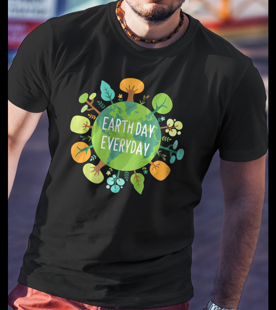 Earth Day Everyday Globe With Colorful Trees T-Shirt