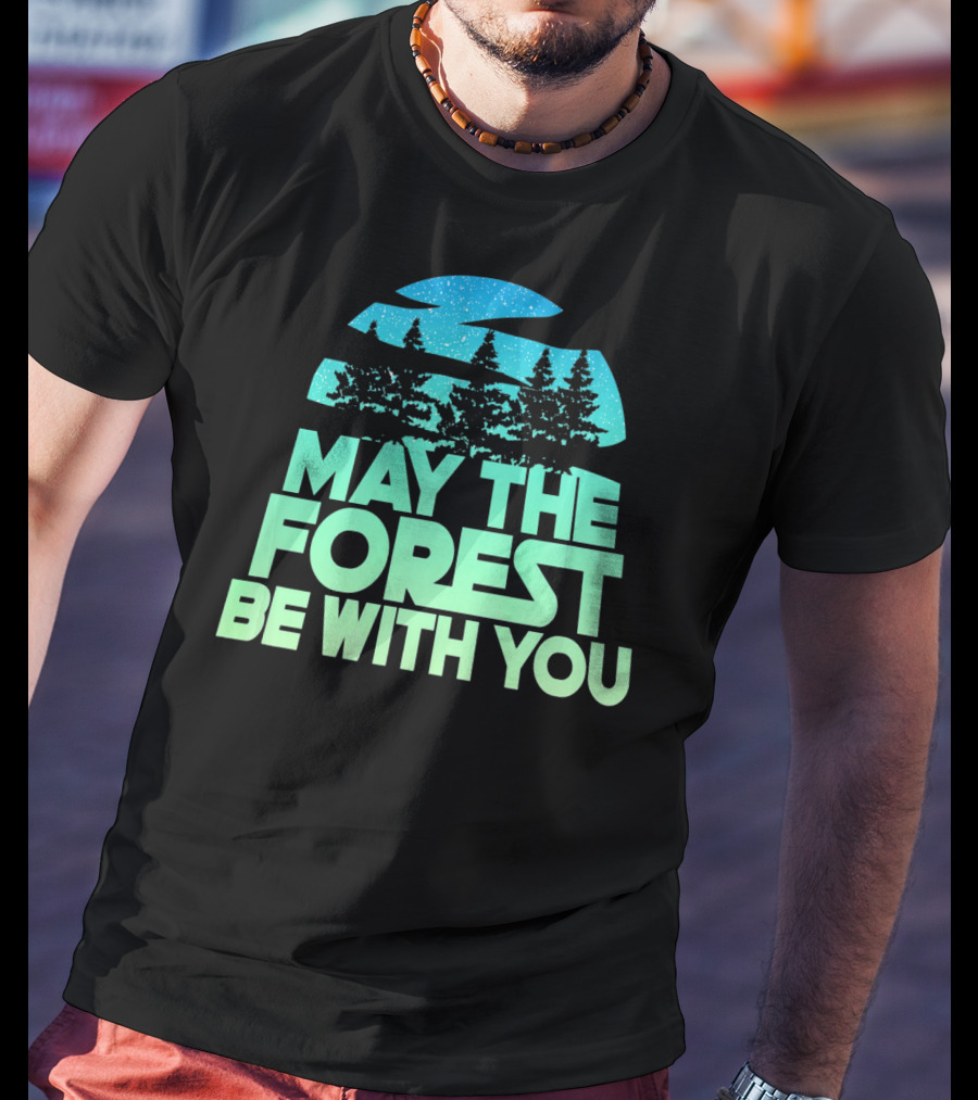 MAY THE FOREST BE WITH YOU Nature Trees Starry Sky T-Shirt
