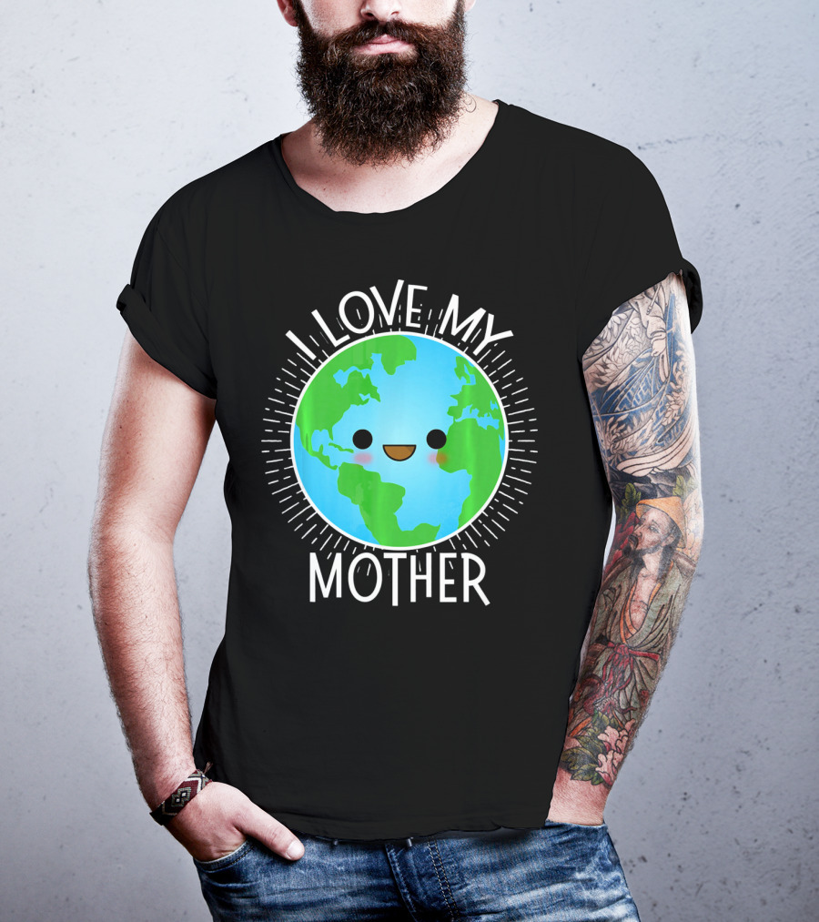 I Love My Mother Earth Happy Globe Face T-Shirt