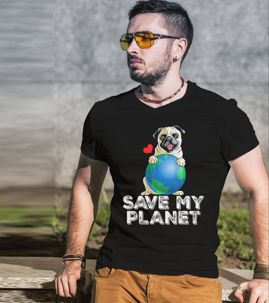 Save My Planet Earth Day Pug Dog With Heart T-Shirt