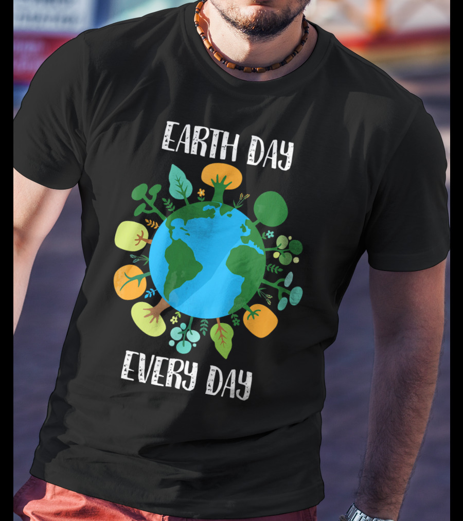 Earth Day Every Day Earth With Plants T-Shirt
