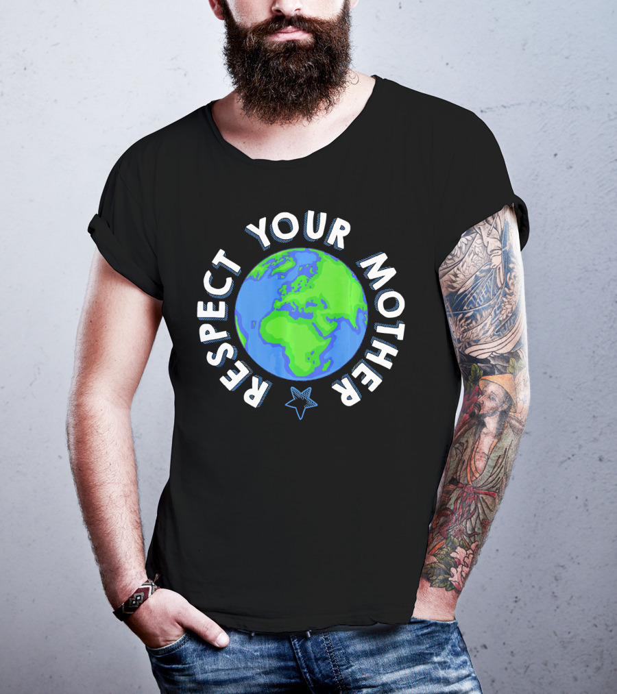 Respect Your Mother Earth Day Planet Star T-Shirt