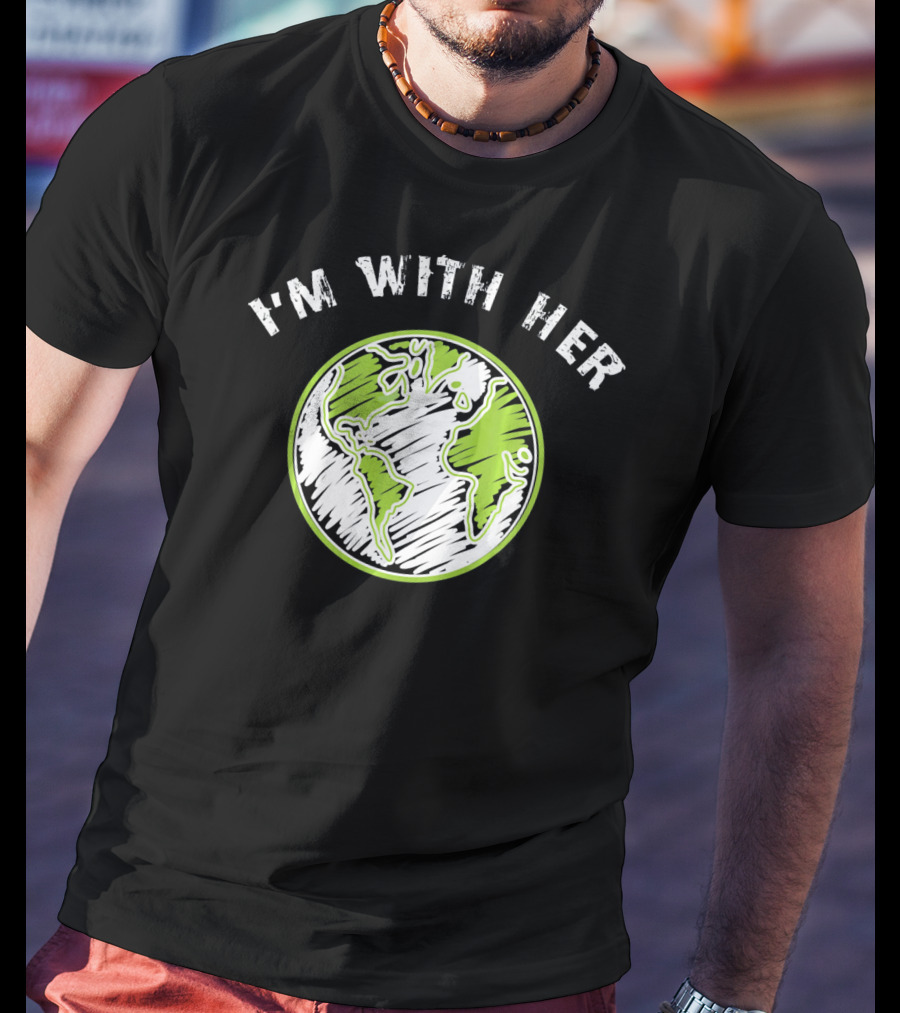 I'm With Her Earth Day Planet Sketch T-Shirt