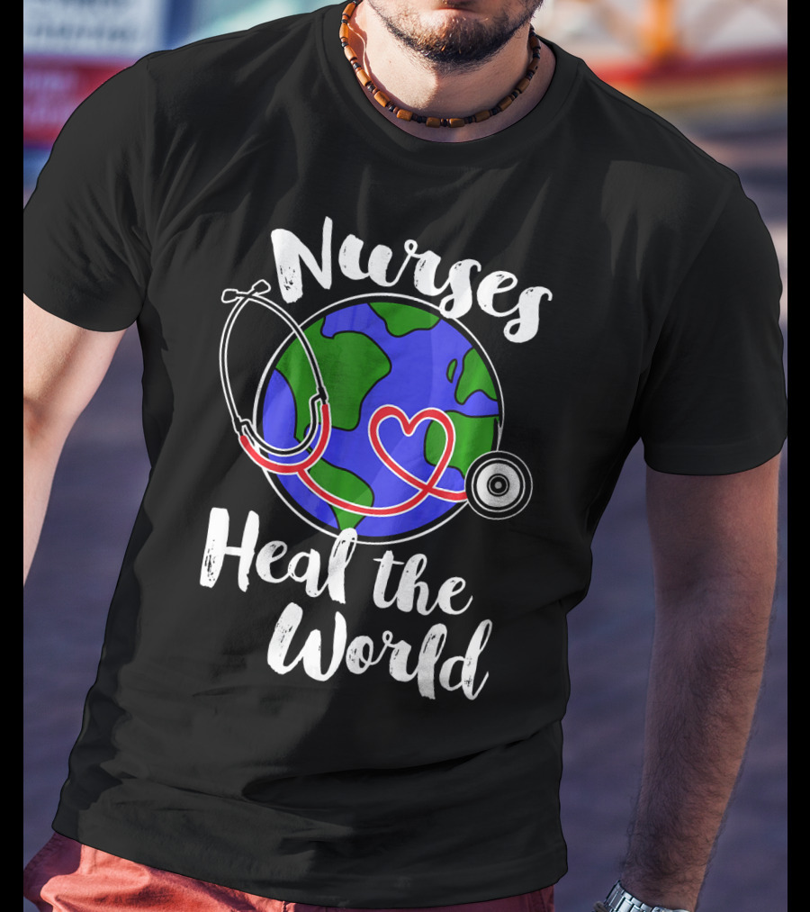 Nurses Heal The World Earth Day Stethoscope Planet T-Shirt