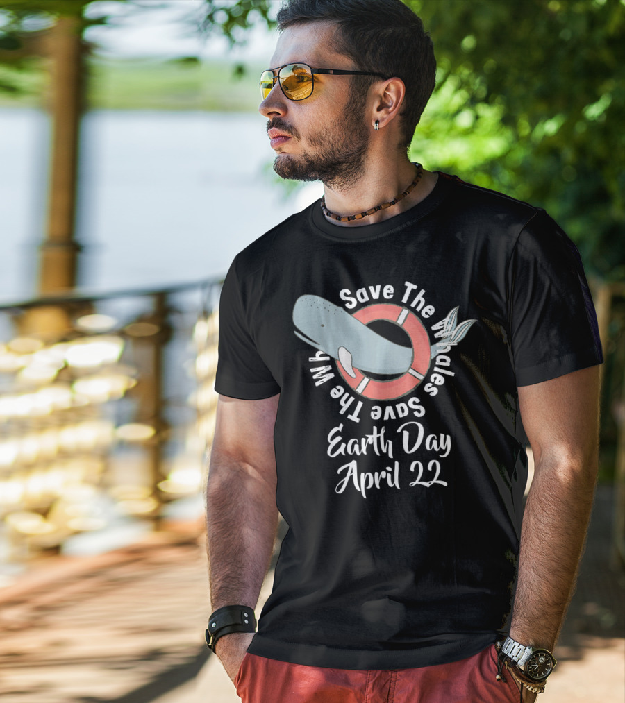 Save The Whales Earth Day April 22 T-Shirt