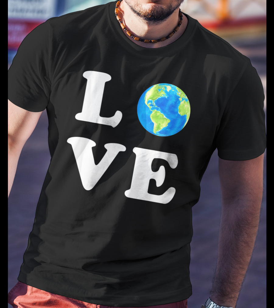 LOVE Earth Day Kids Women Men Environ T-Shirt