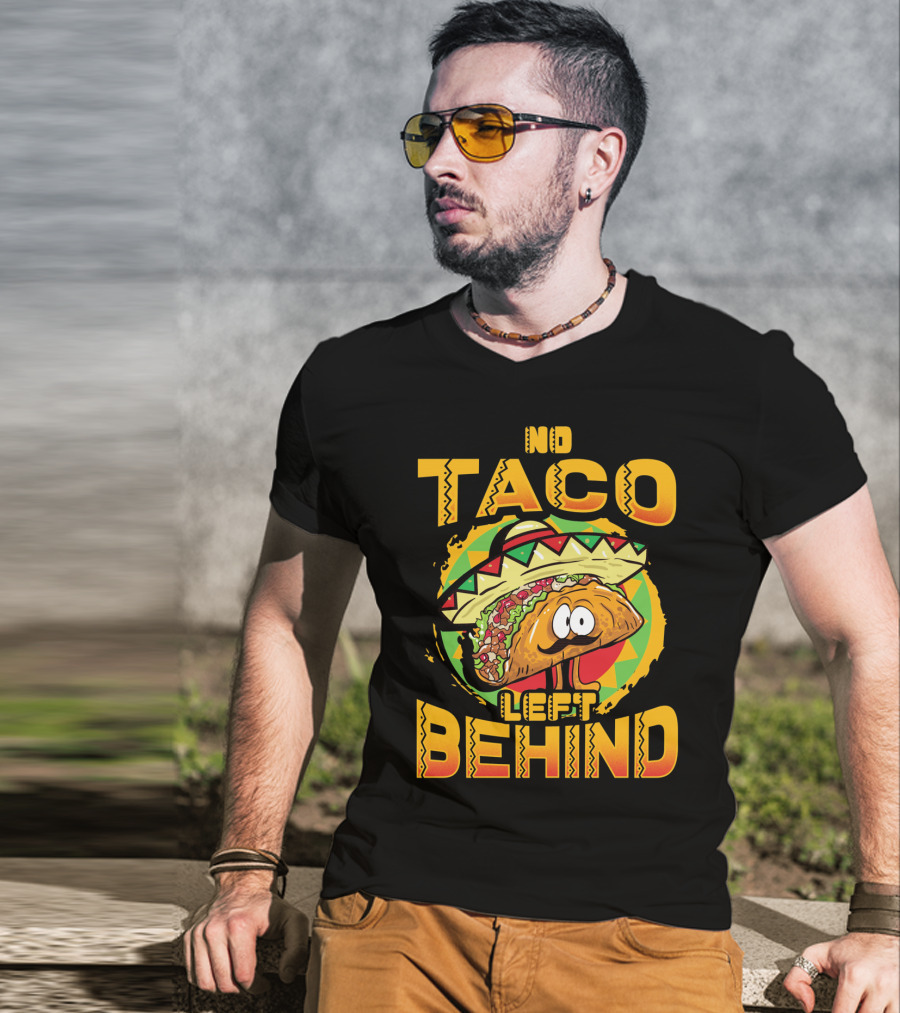 No Taco Left Behind Taco Tuesday Cinco De Mayo T-Shirt