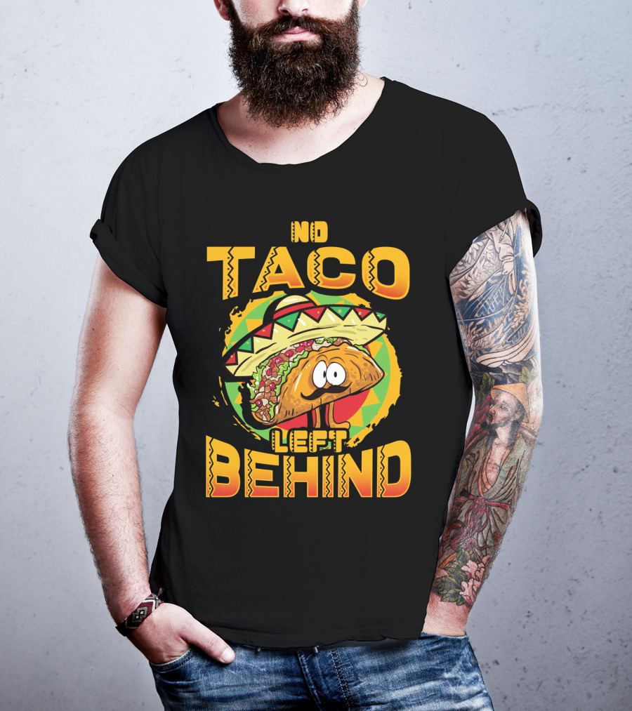 No Taco Left Behind Taco Tuesday Cinco De Mayo T-Shirt