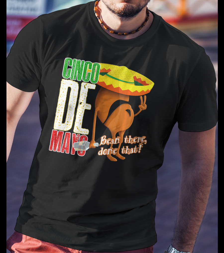 Cinco De Mayo Bean There Done That Sombrero Peace Sign T-Shirt