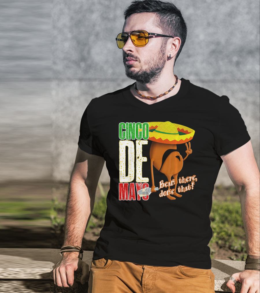 Cinco De Mayo Bean There Done That Sombrero Peace Sign T-Shirt