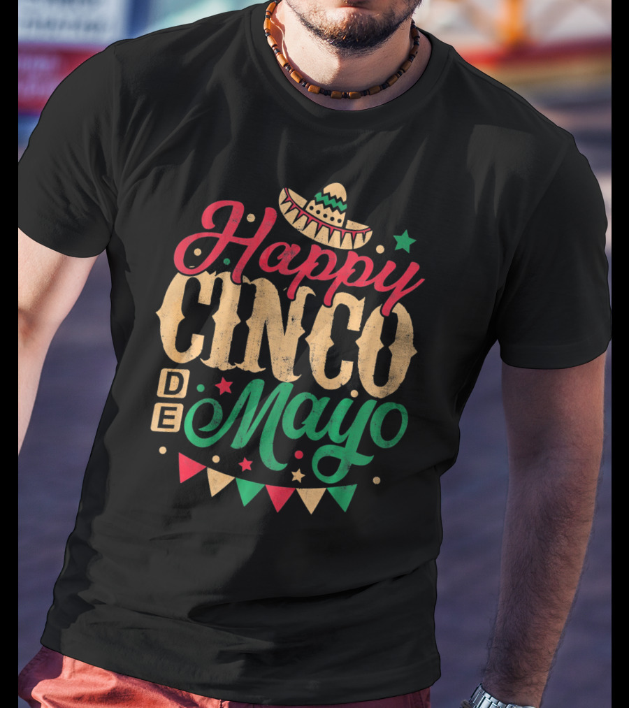 Happy Cinco De Mayo Mexican Celebration Sombrero Flags T-Shirt