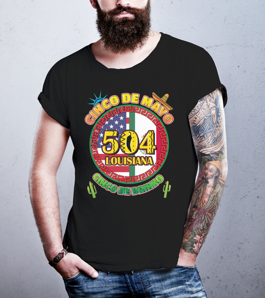 Cinco De Mayo Louisiana 504 Cinco De Drinko T-Shirt
