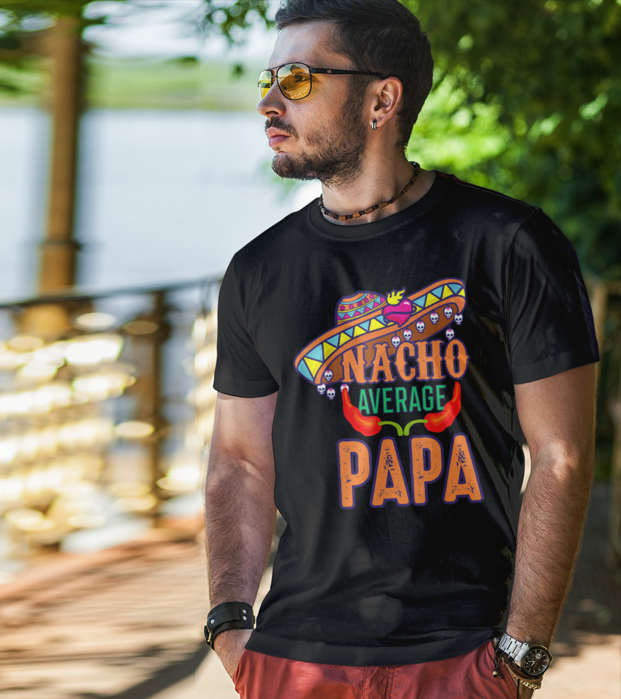 Nacho Average Papa Funny Sombrero Skulls Peppers T-Shirt