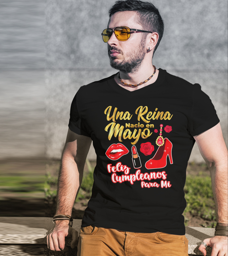 Una Reina Nacio En Mayo Feliz Cumpleanos Para Mi Rojo Labial Tacones Rosas T-Shirt