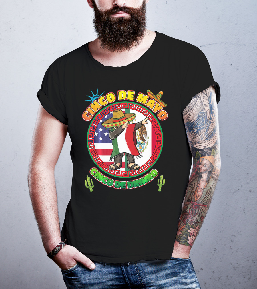 Cinco De Mayo Mexican Men Dabbin Cinco De Drinko Fiesta Sombrero Mexican Flag USA Flag Cactus Statue Of Liberty T-Shirt