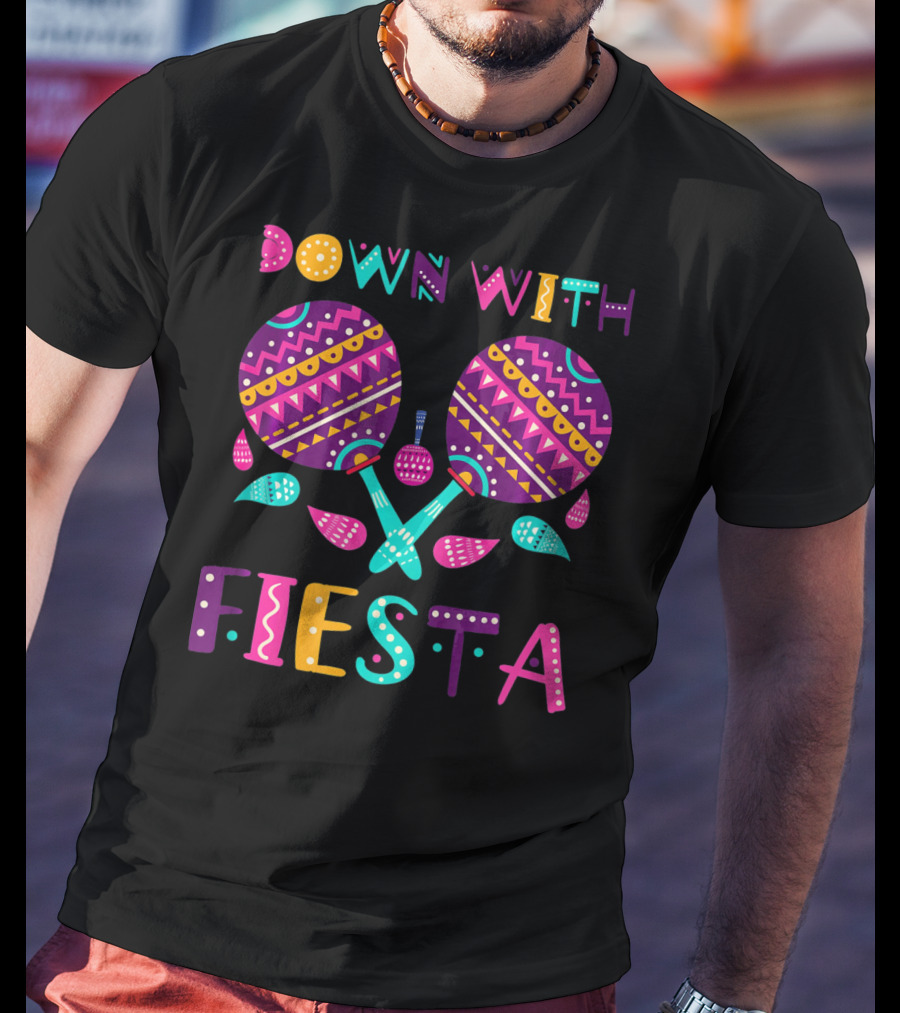 Down With Fiesta Funny Cinco De Mayo Mexica T-Shirt
