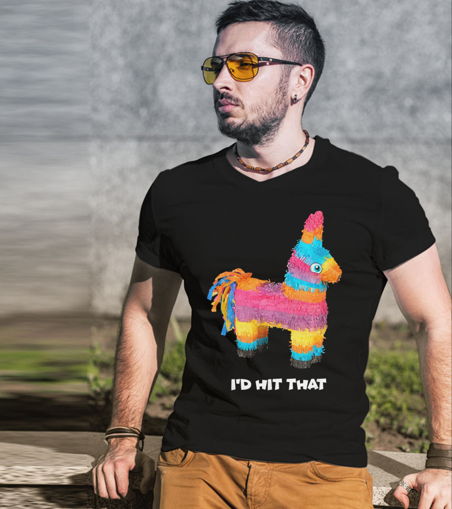 I'd Hit That Colorful Donkey Piñata Mexican Cinco De Mayo T-Shirt