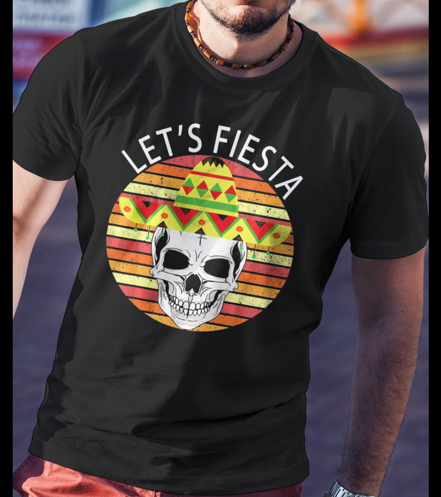 Let's Fiesta Cinco De Mayo Skull Sombrero Retro Vintage T-Shirt