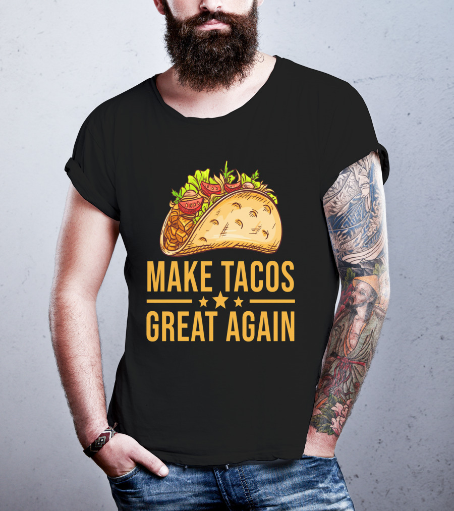 Make Tacos Great Again Cinco De Mayo Tac Mexican Food Meme T-Shirt