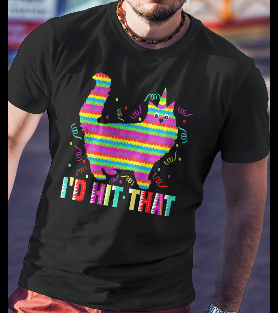 I'd Hit That Pinata Funny Cat Cinco T-Shirt