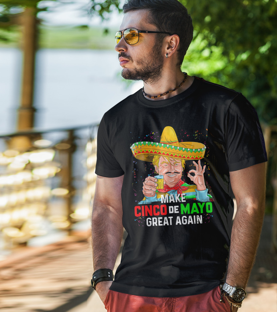 MAKE CINCO DE MAYO GREAT AGAIN Sombrero Beer T-Shirt