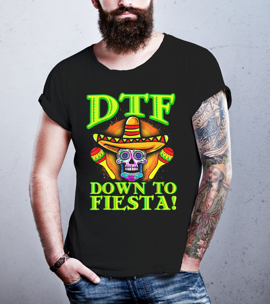 DTF Down To Fiesta Sugar Skull Sombrero Maracas Colorful T-Shirt