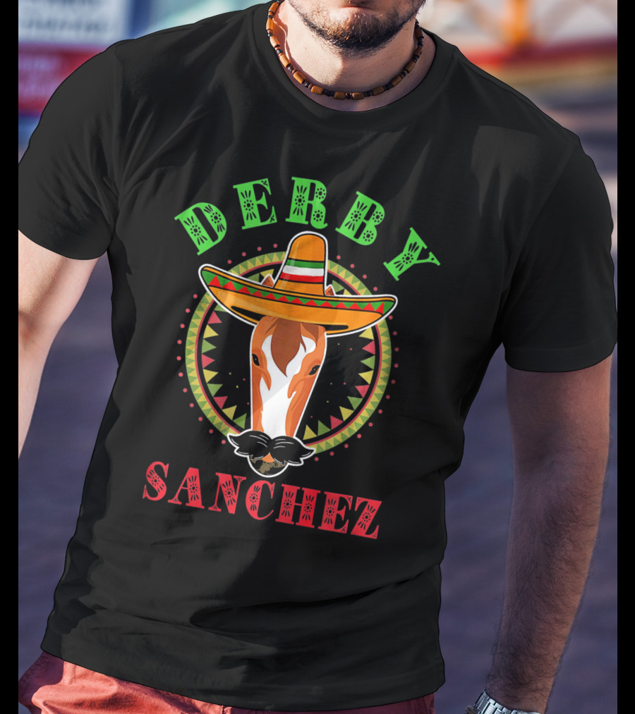 Derby Sanchez Sombrero Cinco De Mayo Horse T-Shirt