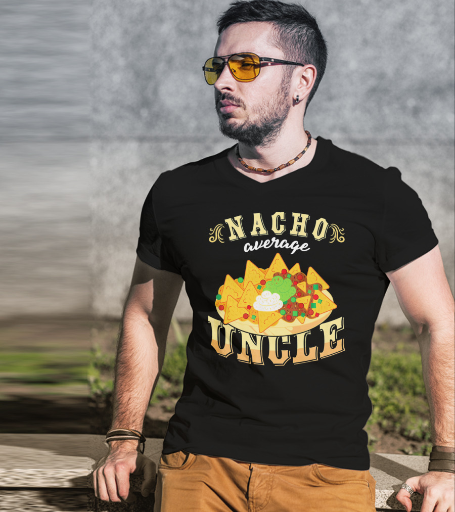 Nacho Average Uncle Cinco De Mayo Mexican Fiesta T-Shirt