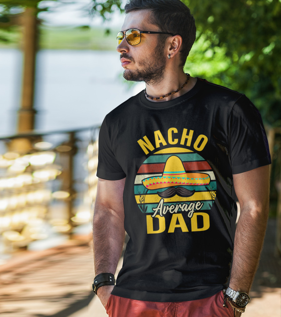 Nacho Average Dad Sombrero Mustache Vintage Cinco De Mayo T-Shirt