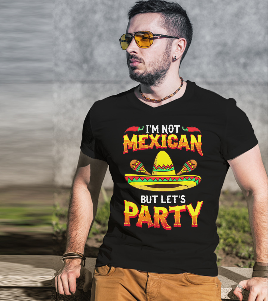 I'm Not Mexican But Let's Party Sombrero Chili Peppers T-Shirt