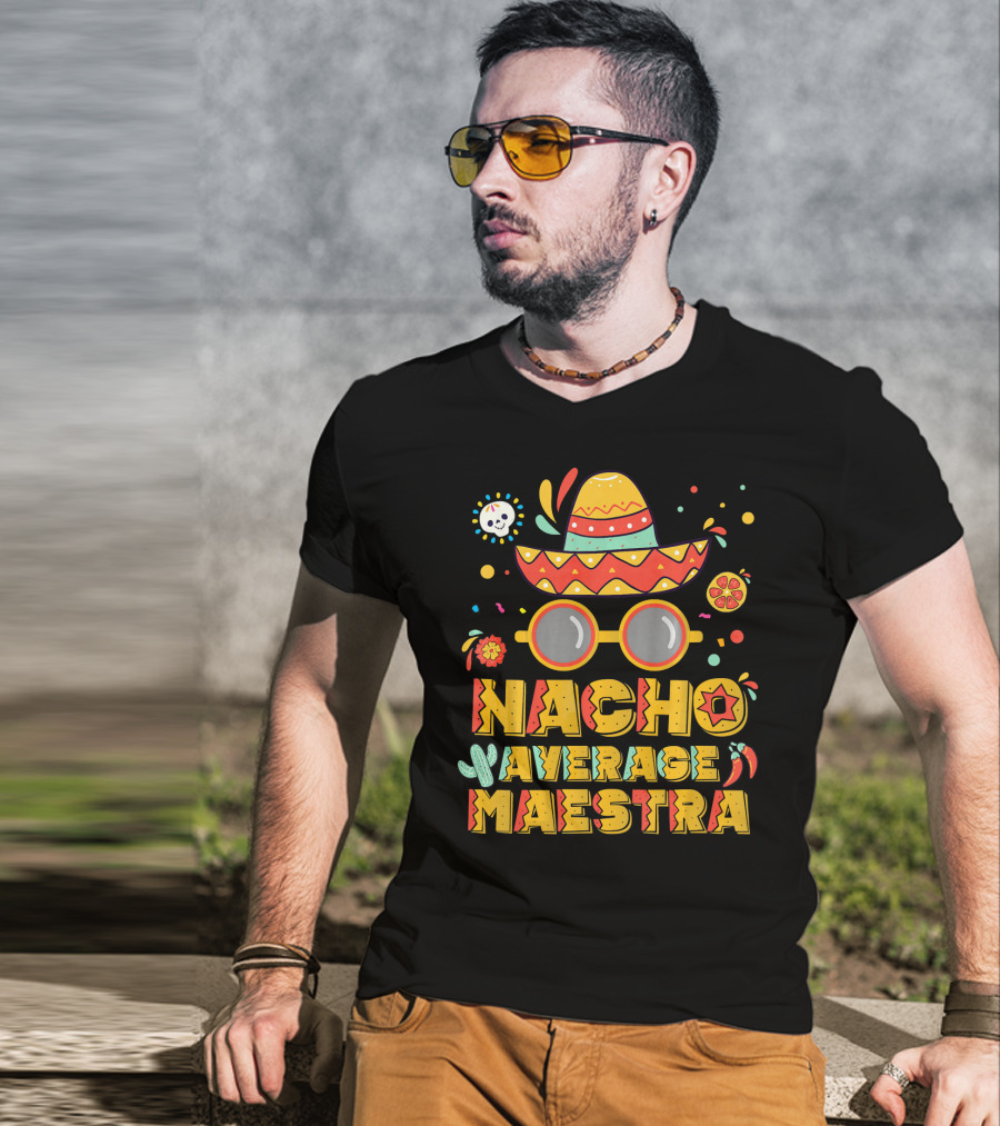 Nacho Average Maestra Sombrero Sunglasses Fiesta Peppers T-Shirt