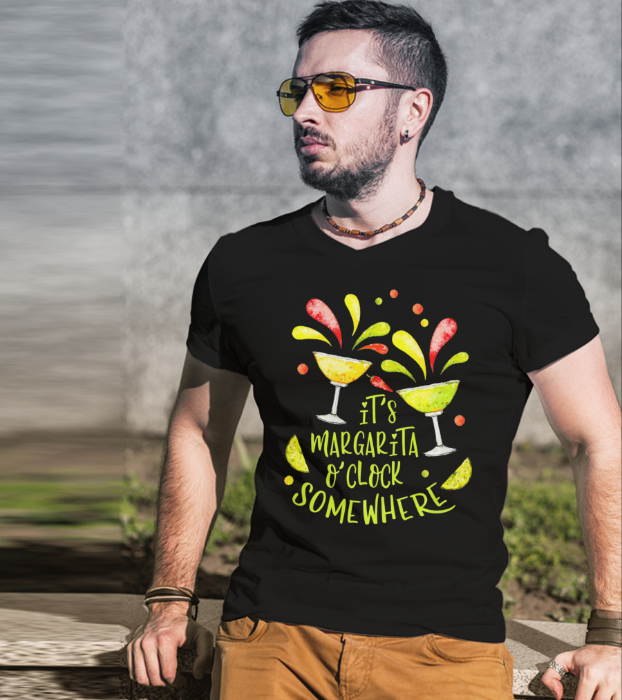 It's Margarita O'Clock Somewhere Cinco De T-Shirt