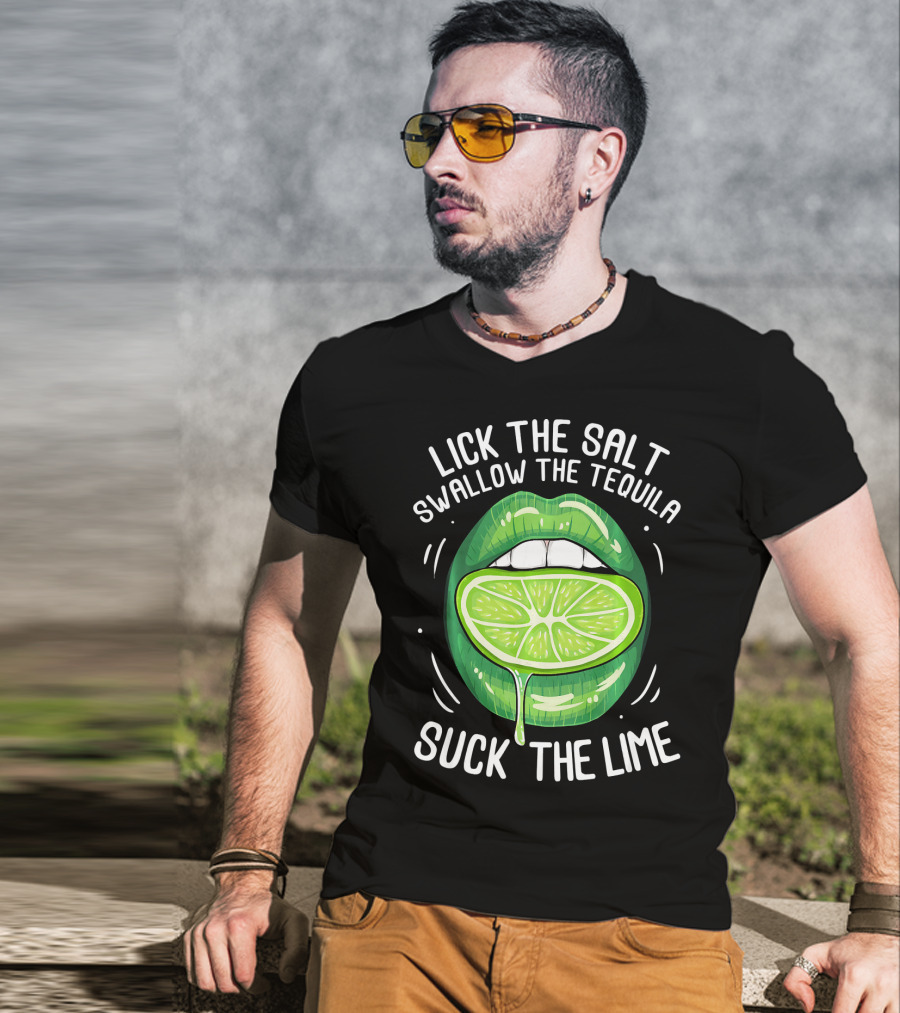 Lick The Salt Swallow The Tequila Suck The Lime Funny Cinco De Mayo T-Shirt