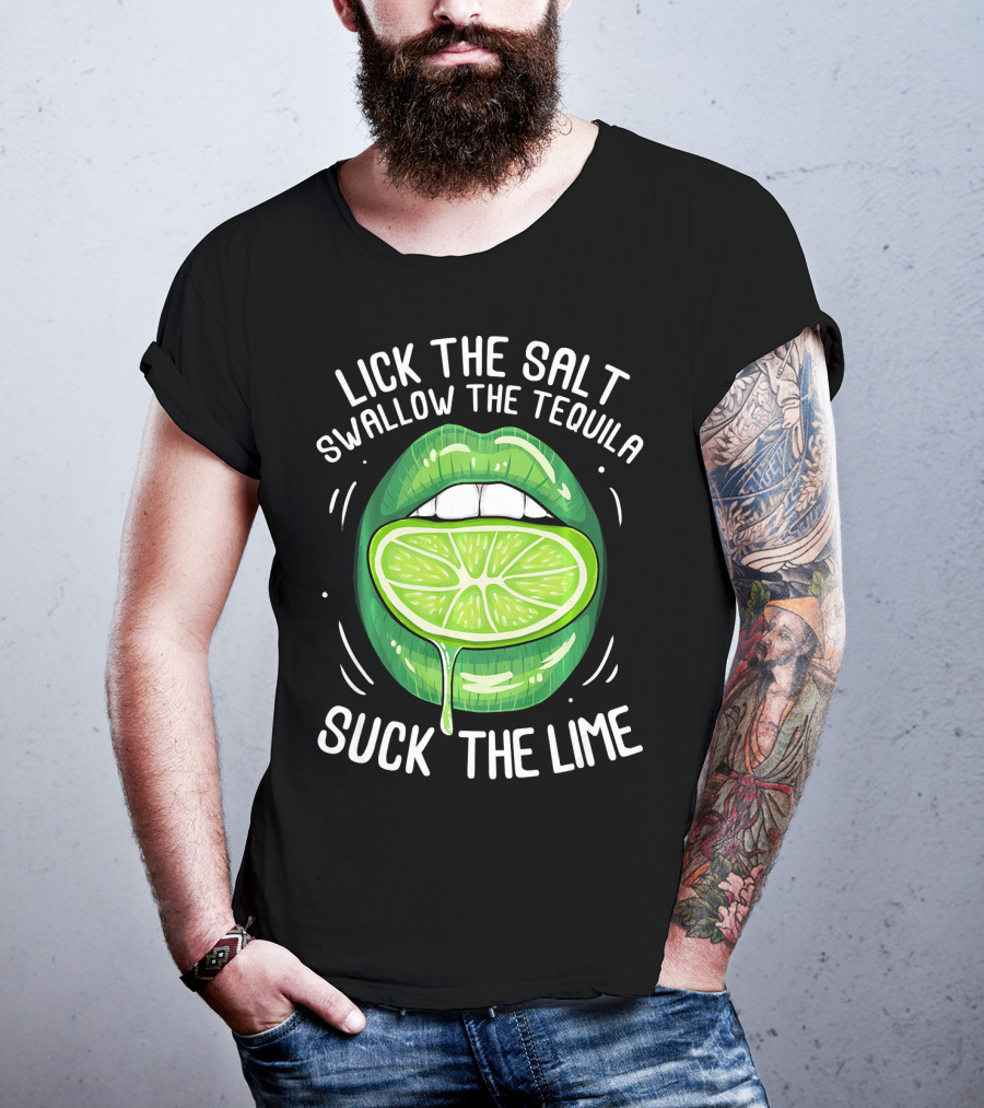 Lick The Salt Swallow The Tequila Suck The Lime Funny Cinco De Mayo T-Shirt