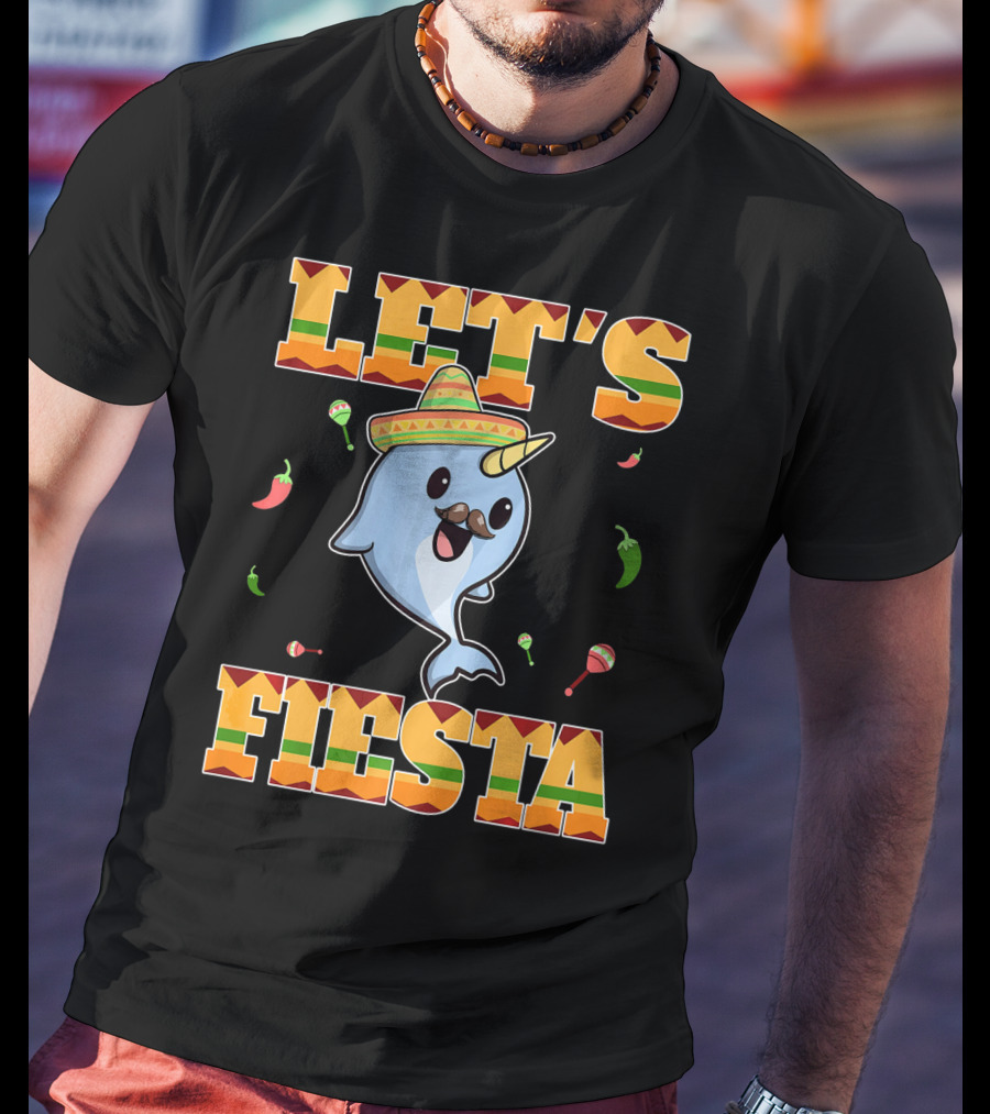 Let's Fiesta Narwhal Cinco De Mayo Mexican Party T-Shirt