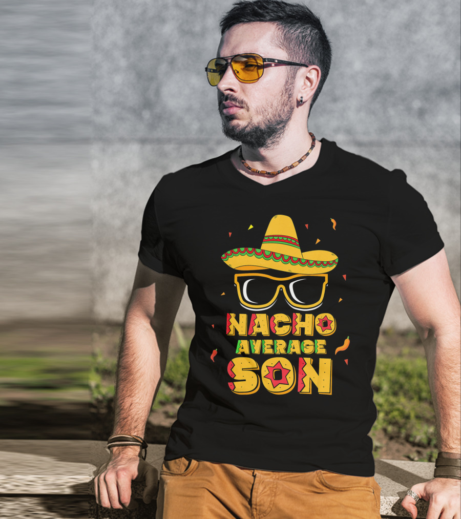 Nacho Average Son Cinco De Mayo Sombrero And Sunglasses T-Shirt