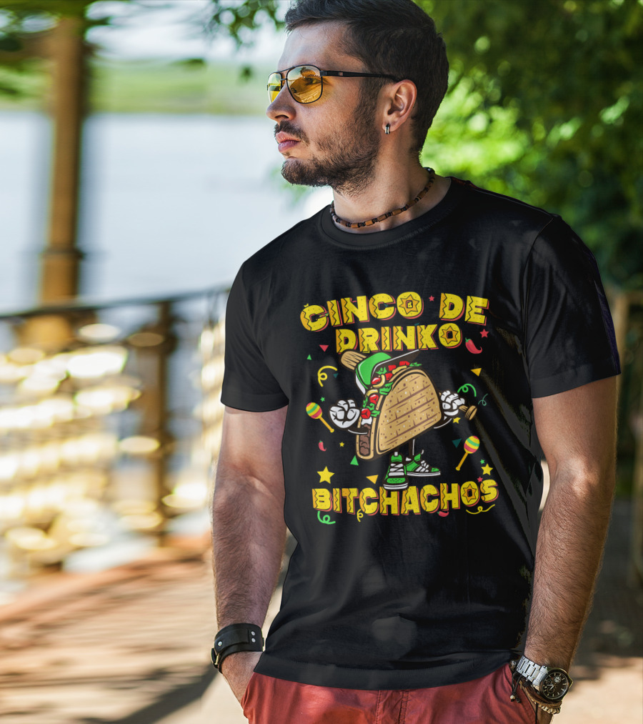 Cinco De Drinko Bitchachos Mexican Taco T-Shirt